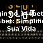 Login no 144bet na 144bet: Simplifique Sua Vida